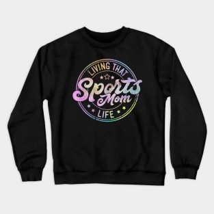 Funny Living That Sports Mom Life Mothers Day Sports Mama Mommy Crewneck Sweatshirt